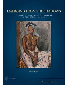 Emerging from the Shadows: A Survey of Women Artists Working in California, 1860-1960