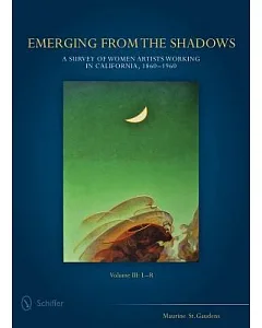 Emerging from the Shadows: A Survey of Women Artists Working in California, 1860-1960: L-R