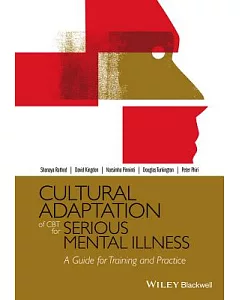 Cultural Adaptation of BTfor Serious Mental Illness: A Guide for Training and Practice