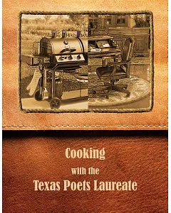 Cooking With the Texas Poets Laureate