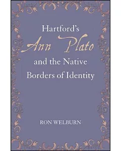 Hartford’s Ann Plato and the Native Borders of Identity