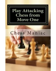 Play Attacking chess from Move One