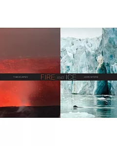 Joan Myers: Fire and Ice: Timescapes