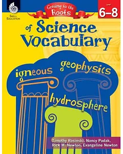 Getting to the Roots of Science Vocabulary: Level 6-8