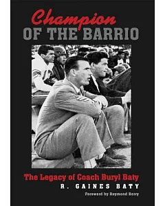 Champion of the Barrio: The Legacy of Coach Buryl baty