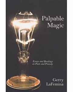 Palpable Magic: Essays and Readings on Poets and Prosody