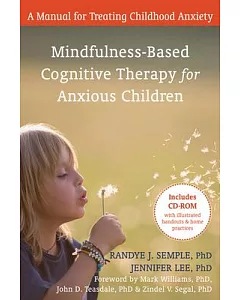 Mindfulness-Based Cognitive Therapy for Anxious Children: A Manual for Treating Childhood Anxiety
