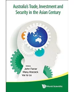 Australia’s Trade, Investment and Security in the Asian Century