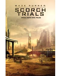 Maze Runner: The Scorch Trials, The Official Graphic Novel Prelude