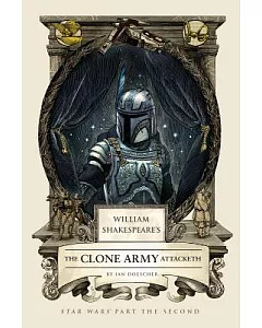 William Shakespeare’s the Clone Army Attacketh
