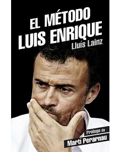 El metodo Luis Enrique/ Luis Enrique’s Method