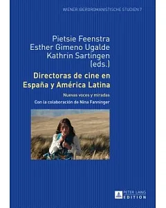 Directoras de cine en España y América Latina: Nuevas voces y miradas