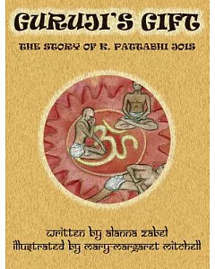 Guruji’s Gift: The Story of K. Pattabhi Jois