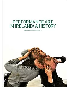 Performance Art in Ireland: A History