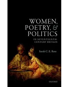 Women, Poetry, and Politics in Seventeenth-Century Britain