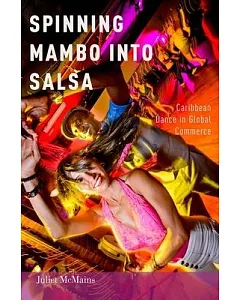 Spinning Mambo into Salsa: Caribbean Dance in Global Commerce