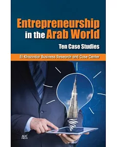 Entrepreneurship in the Arab World: Ten case Studies
