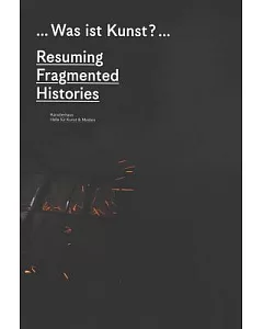 What Is Art?: Resuming Fragmented Histories