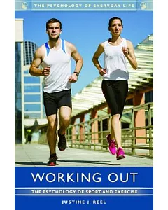 Working Out: The Psychology of Sport and Exercise