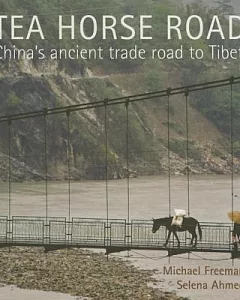 Tea Horse Road: China’s Ancient Trade Road to Tibet