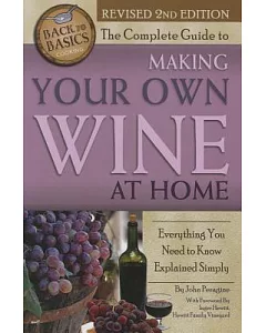 The Complete Guide to Making Your Own Wine at Home: Everything You Need to Know Explained Simply