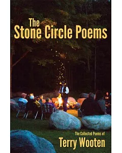 The Stone Circle Poems: The Collected Poems of Terry wooten