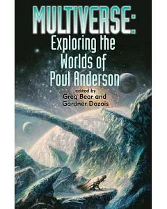 Multiverse: Exploring Poul Anderson’s Worlds