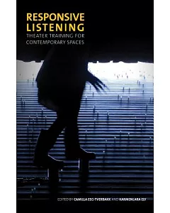 Responsive Listening: Theater Training for Contemporary Spaces