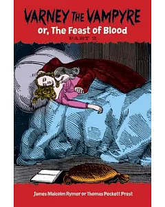 Varney the Vampyre; or, The Feast of Blood