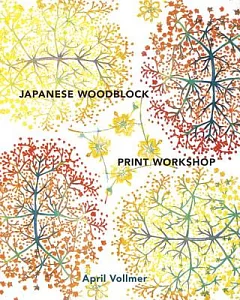 Japanese Woodblock Print Workshop: A Modern Guide to the Ancient Art of Mokuhanga