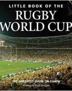 Little Book of the Rugby World Cup: The Greatest Show on Earth