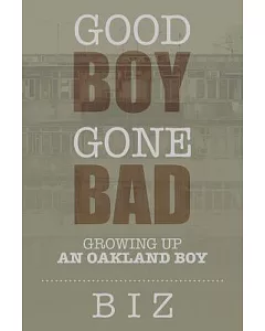 Good Boy Gone Bad: Growing Up an Oakland Boy