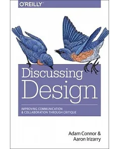 Discussing Design: Improving Communication and Collaboration Through Critique