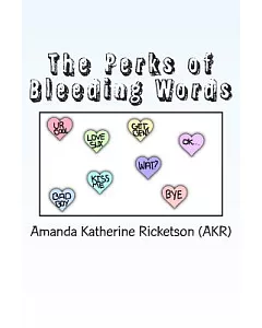 The Perks of Bleeding Words: A Collection of Poetry