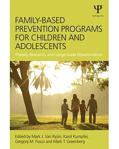 Family-Based Prevention Programs for Children and Adolescents: Theory, Research, and Large-Scale Dissemination