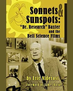 Sonnets & Sunspots: Dr. Research Baxter and the Bell Science Films: Library Edition
