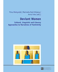 Deviant Women: Cultural, Linguistic and Literary Approaches to Narratives of Femininity