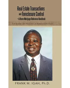 Real Estate Transactions and Foreclosure Control: A Home Mortgage Reference Handbook: the Causes and Remedies of Foreclosure Pai