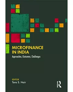 Microfinance in India: Approaches, Outcomes, Challenges