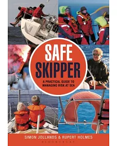 Safe Skipper: A Practical Guide to Managing Risk at Sea