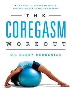 The Coregasm Workout: The Revolutionary Method for Better Sex Through Exercise