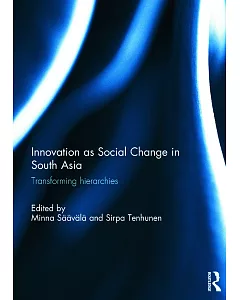 Innovation As Social Change in South Asia: Transforming Hierarchies