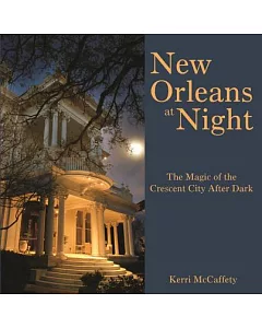 New Orleans at Night: The Magic of the Crescent City After Dark