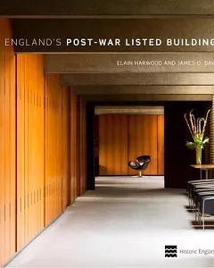 England’s Post-War Listed Buildings: Including Scheduled Monuments and Registered Landscapes