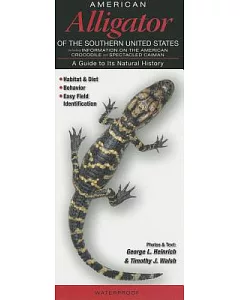 American Alligator of the Southern United States: Including Information on the American Crocodile and Spectacled Caiman: a Guide
