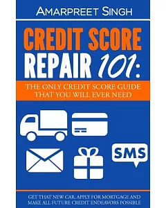 Credit Score Repair 101: The Only Credit Score Guide That You Will Ever Need