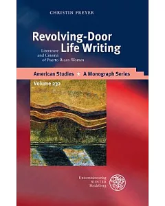 Revolving-Door Life Writing: Literature and Cinema of Puerto Rican Women