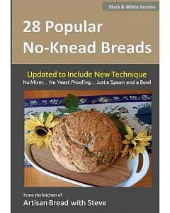 28 Popular No-Knead Breads: From the Kitchen of Artisan Bread With steve