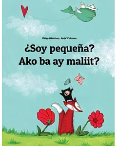 ¿Soy pequeña? / Ako ba ay maliit?: Libro infantil ilustrado español-tagalo