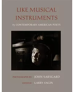 Like Musical Instruments: 83 Contemporary American Poets
